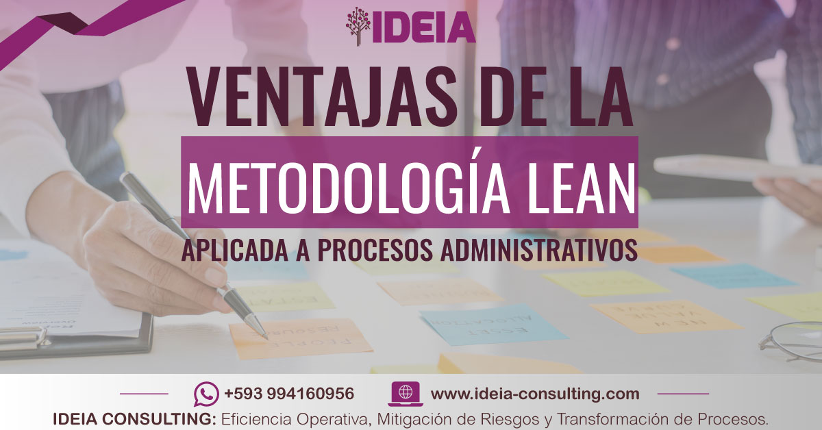 Algunas ventajas de la metodología Lean aplicada a procesos administrativos